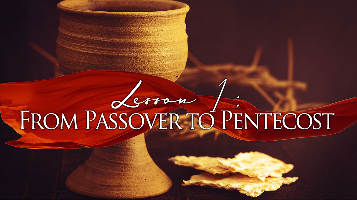 Video cover for Lesson 1: From Passover to Pentecost